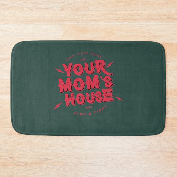 Item preview, YOUR MOMS HOUSE HIGH AND TIGHT designed and sold by WileyWolff.