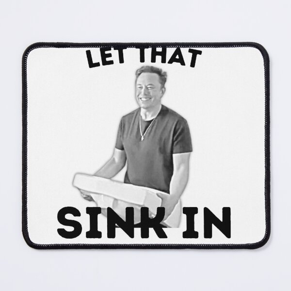 Item preview, Let that sink in - Elon Musk pun meme - Twitter designed and sold by PrzemekWoj.