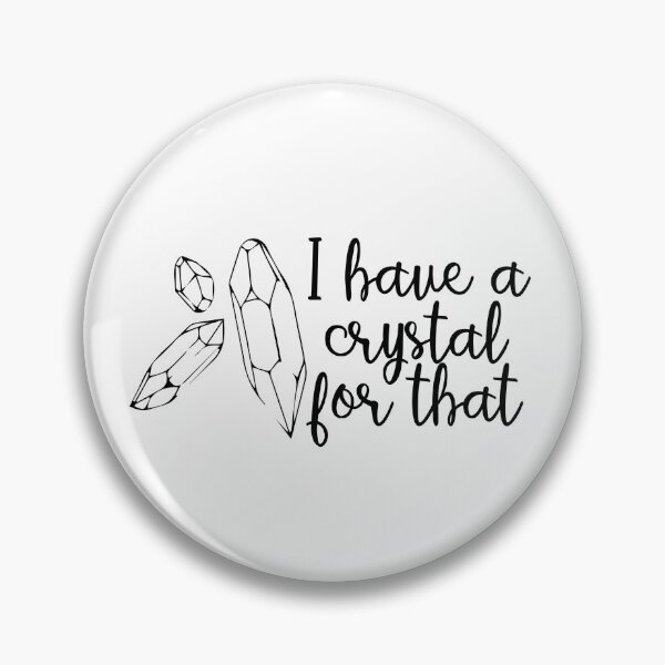 Item preview, Crystal Quote - I have a crystal for that designed and sold by KatyaDesigns.