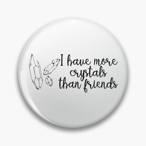 Item preview, Crystal Quote - I have more crystals than friends designed and sold by KatyaDesigns.