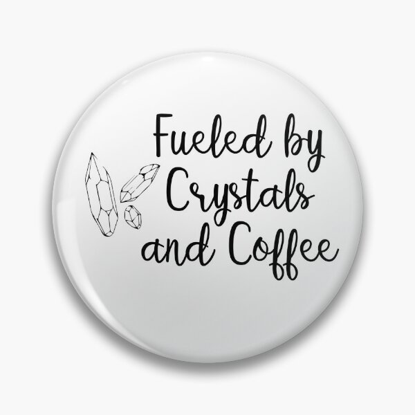 Item preview, Crystal Quote - Fueled by Crystals and Coffee designed and sold by KatyaDesigns.