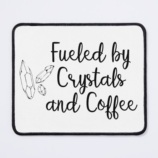 Item preview, Crystal Quote - Fueled by Crystals and Coffee designed and sold by KatyaDesigns.
