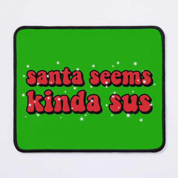 Item preview, Santa Seems Kinda Sus designed and sold by SimplyNewDesign.