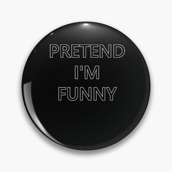 Item preview, Pretend I'm funny designed and sold by zareworks.