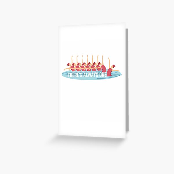 There's Always One. Funny Synchronized Swimming Greeting Card