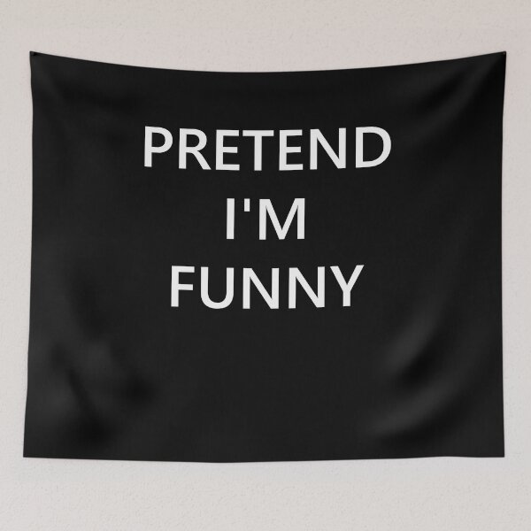 Item preview, Pretend I'm funny designed and sold by zareworks.