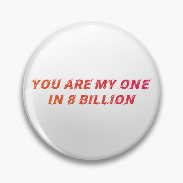 Item preview, You are my one in 8 billion designed and sold by Macer.