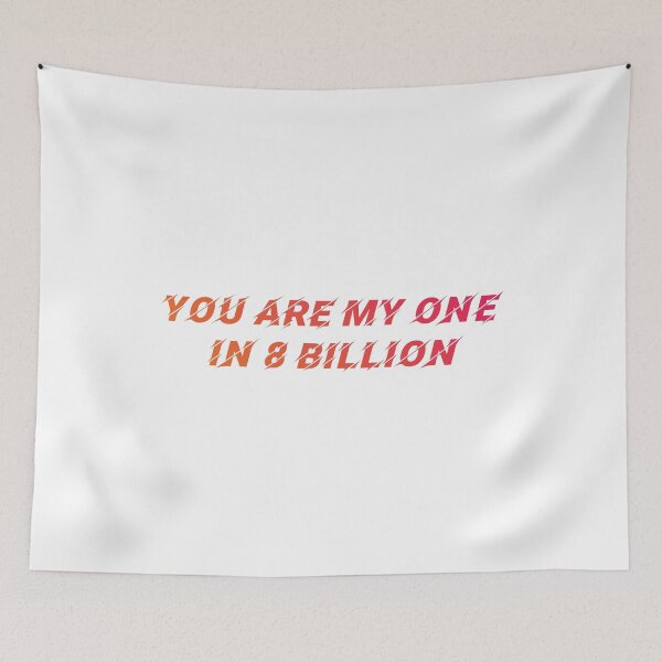Item preview, You are my one in 8 billion designed and sold by Macer.