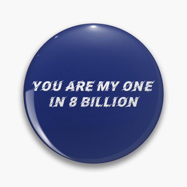 Item preview, You are my one in 8 billion designed and sold by Macer.