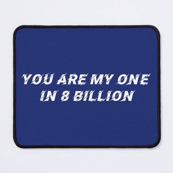 Item preview, You are my one in 8 billion designed and sold by Macer.