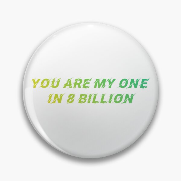 Item preview, You are my one in 8 billion designed and sold by Macer.