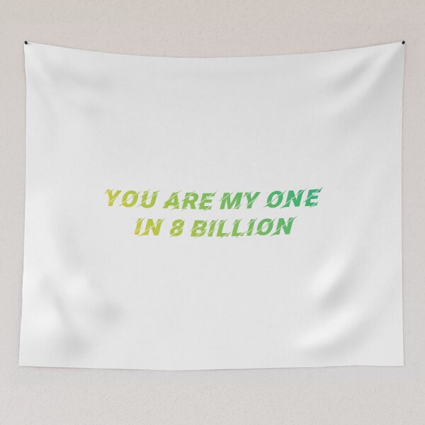 Item preview, You are my one in 8 billion designed and sold by Macer.