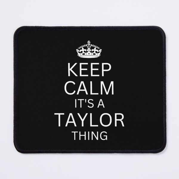 Item preview, Keep Calm It's A Taylor Thing designed and sold by Nepaz-Designs.