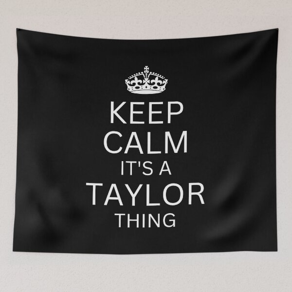 Item preview, Keep Calm It's A Taylor Thing designed and sold by Nepaz-Designs.