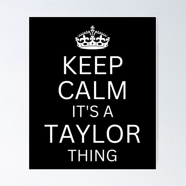Item preview, Keep Calm It's A Taylor Thing designed and sold by Nepaz-Designs.