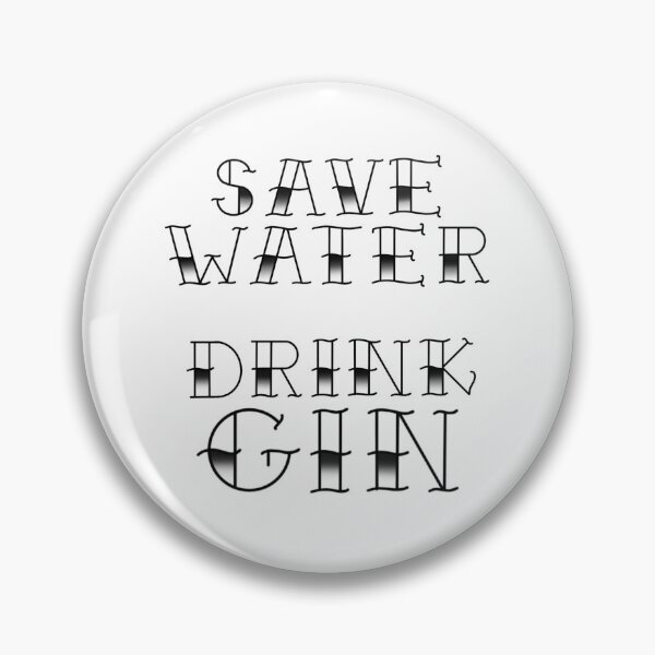 Item preview, Save Water Drink Gin designed and sold by SunkBubble.