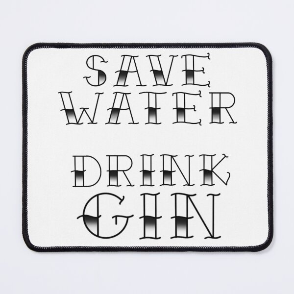 Item preview, Save Water Drink Gin designed and sold by SunkBubble.