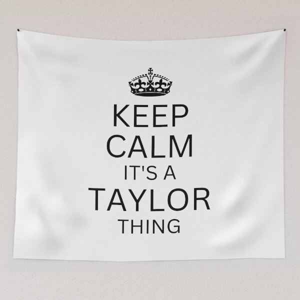 Item preview, Keep Calm It's A Taylor Thing designed and sold by Nepaz-Designs.