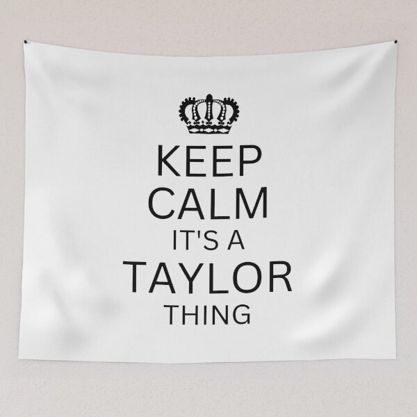 Item preview, Keep Calm It's A Taylor Thing designed and sold by Nepaz-Designs.