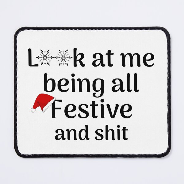 Item preview, Look at me being all festive and shit Funny Christmas Tree quote  designed and sold by rimbuy.