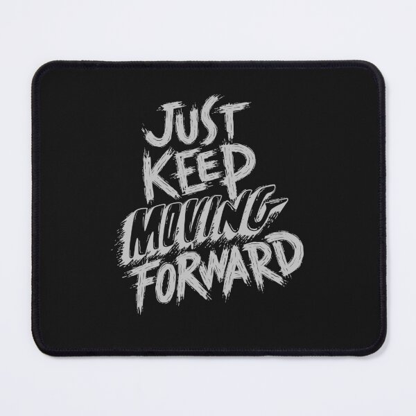 Item preview, just keep moving forward designed and sold by MOUZA.OO.