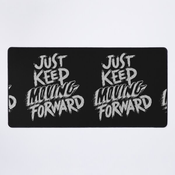 Item preview, just keep moving forward designed and sold by MOUZA.OO.