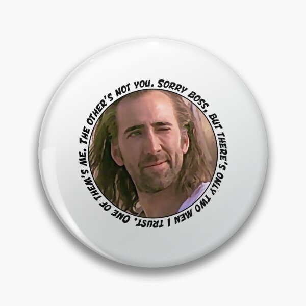 Item preview, Nicolas Cage said Sorry boss, but there is only two men I trust. One of them is me. The other is no designed and sold by tinablanc.