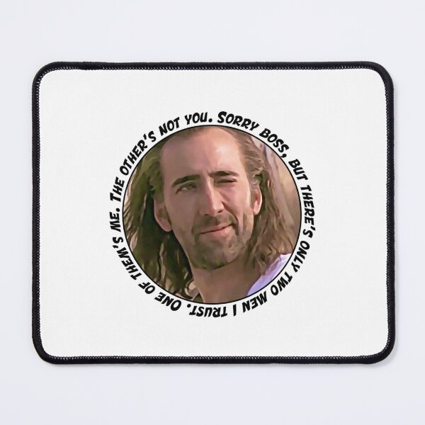 Item preview, Nicolas Cage said Sorry boss, but there is only two men I trust. One of them is me. The other is no designed and sold by tinablanc.