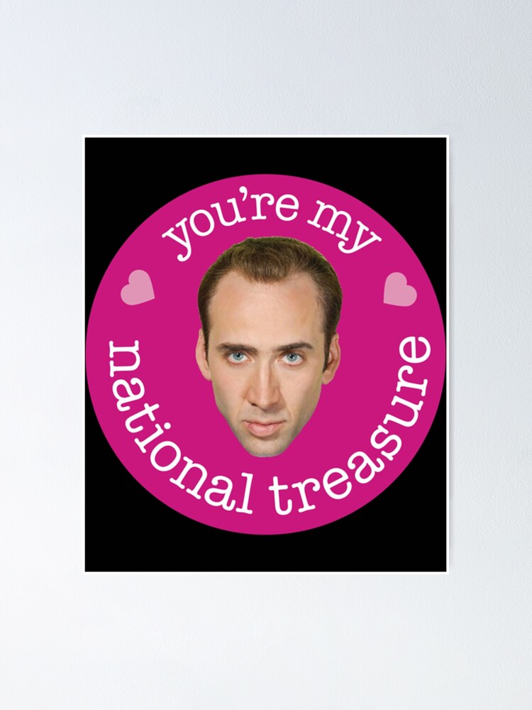 "You_re My National Treasure " Poster for Sale by tinablanc Redbubble