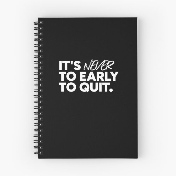 Item preview, It's never to early to quit. designed and sold by redacteddesign.