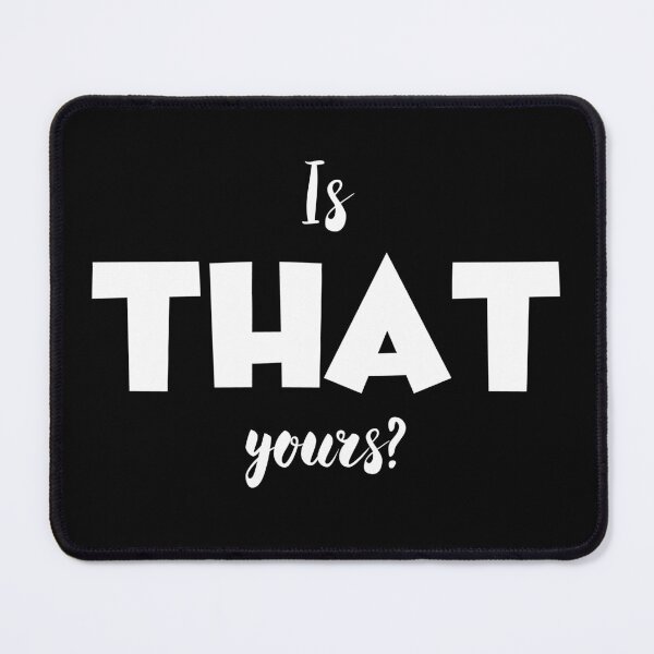 Item preview, Is that Yours? designed and sold by buhnka.