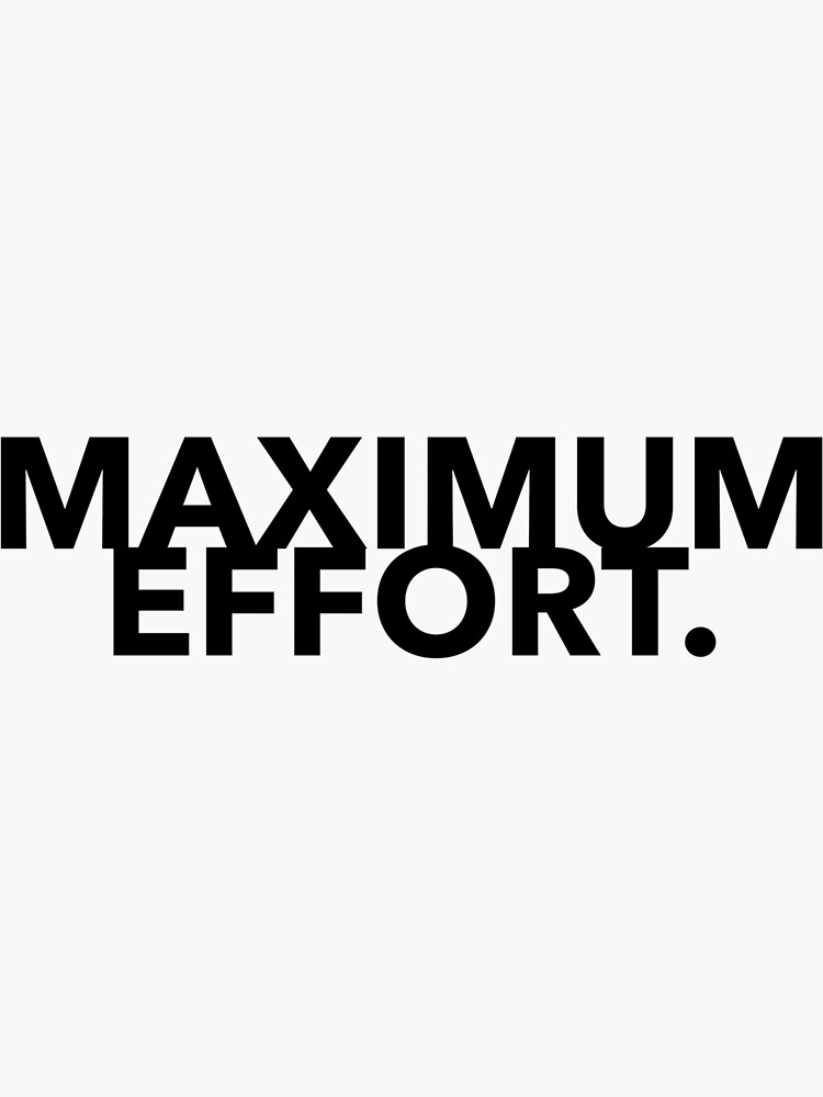 maximum-effort-poster-by-onager-redbubble