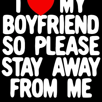 Imagen de la obra I Love My Boyfriend So Please Stay Away From Me Gear de DynamicDesign
