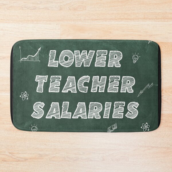 Item preview, Lower Teacher's Salaries designed and sold by AshzShop.
