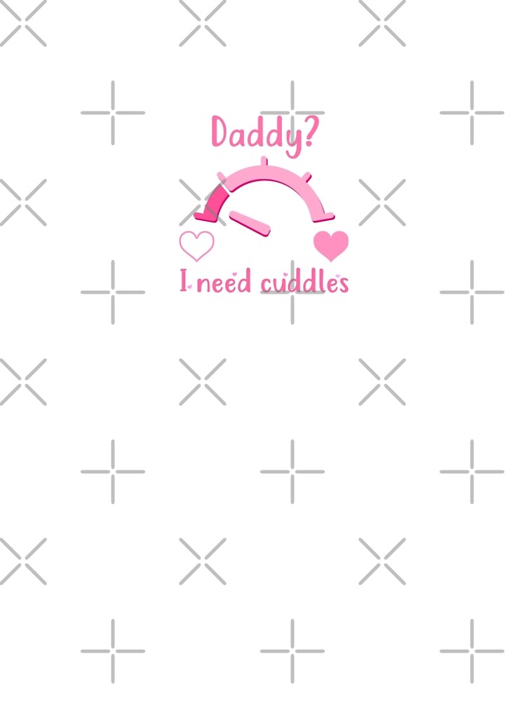 Daddy? I need cuddles by BDSM-T-Shirt