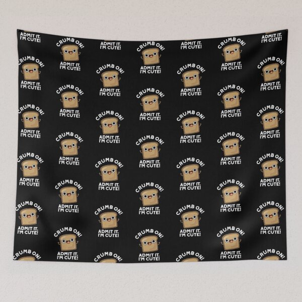 Item preview, Crumb On Admit It I'm Cute Funny Bread Puns (Dark BG) designed and sold by punnybone.