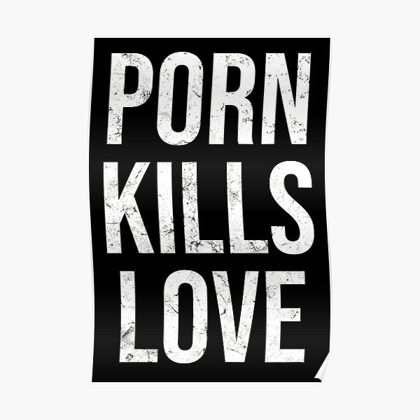 Le porno tue l'amour Anti Pornographie Anti Porn No Fap Poster