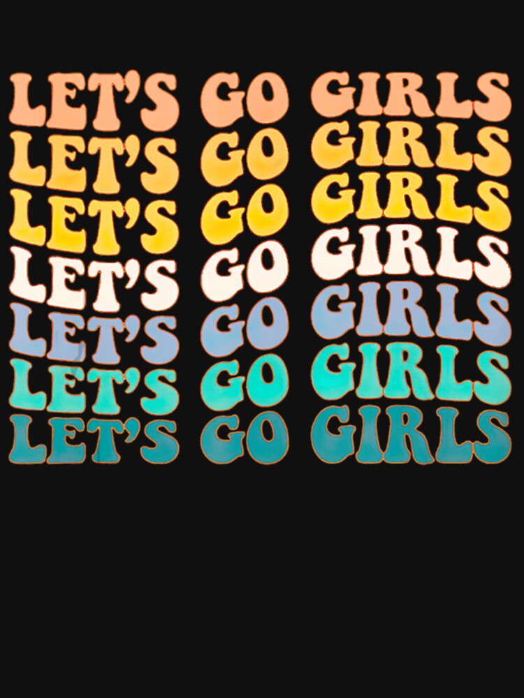 Disover Lets Go Girls Tee, Country Music, Girl, Shania Tee Shirt