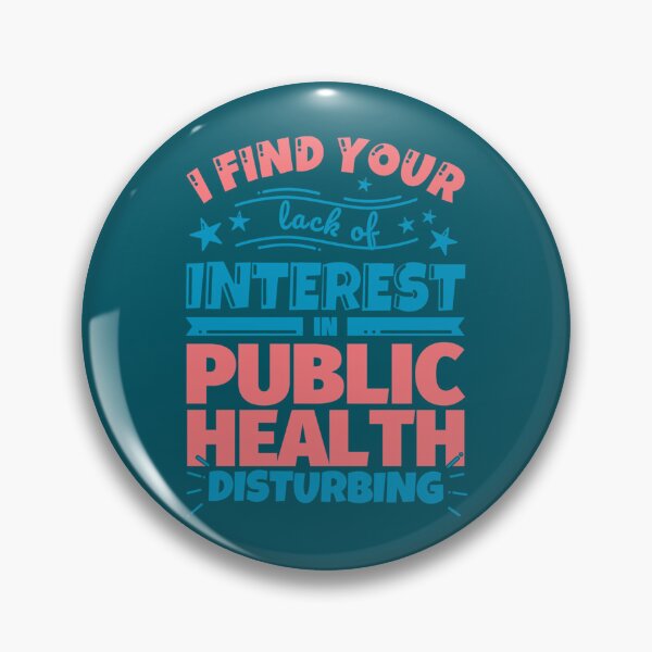 Item preview, I find your lack of interest in Public health disturbing!   designed and sold by Pelletier91.