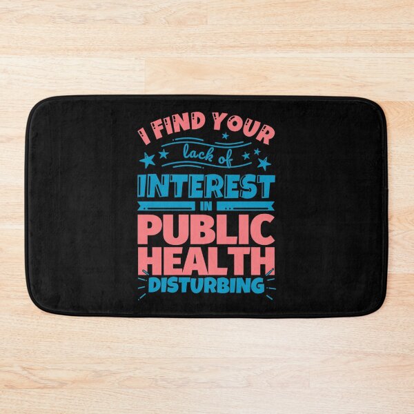 Item preview, I find your lack of interest in Public health disturbing!   designed and sold by Pelletier91.