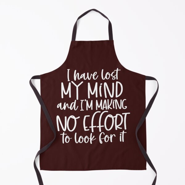 Item preview, I have lost my mind and I_m making no effort to look for it designed and sold by Pelletier91.