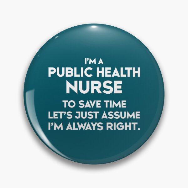 Item preview, I_m a public health nurse to save time let_s just assume I_m always right designed and sold by Pelletier91.