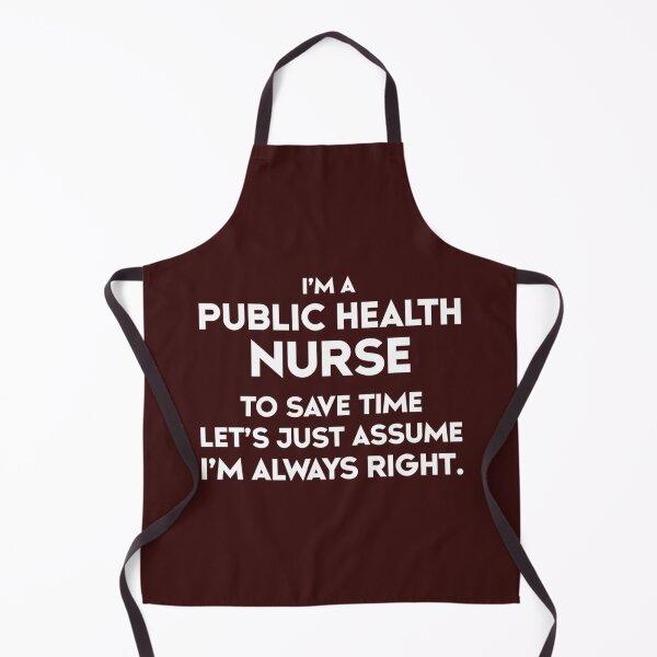 Item preview, I_m a public health nurse to save time let_s just assume I_m always right designed and sold by Pelletier91.