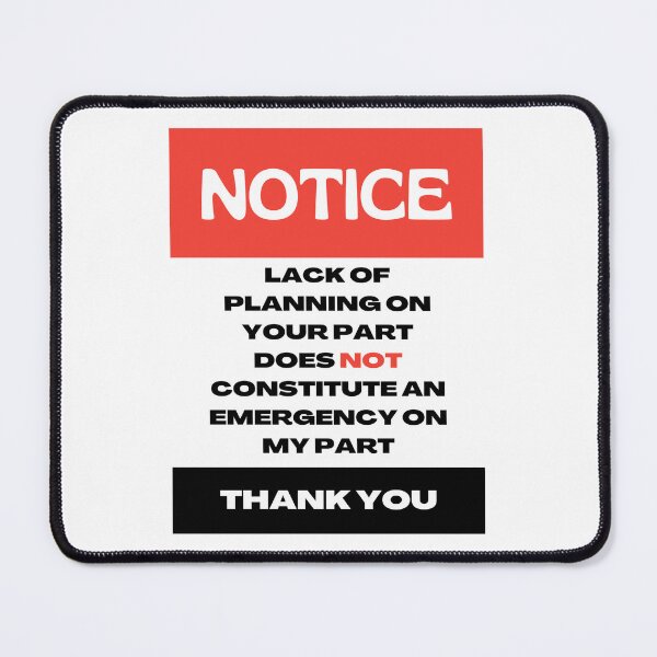 Item preview, Lack of planning on your part does not constitute an emergency on my part designed and sold by noha alzohbi.