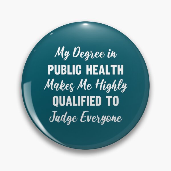 Item preview, My Degree in Public Health Makes Me Highly Qualified to Judge Everyone designed and sold by Pelletier91.