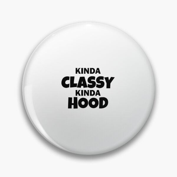 Item preview, Kinda Classy Kinda Hood designed and sold by shop-dk.