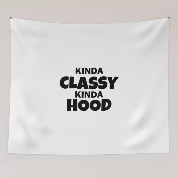 Item preview, Kinda Classy Kinda Hood designed and sold by shop-dk.
