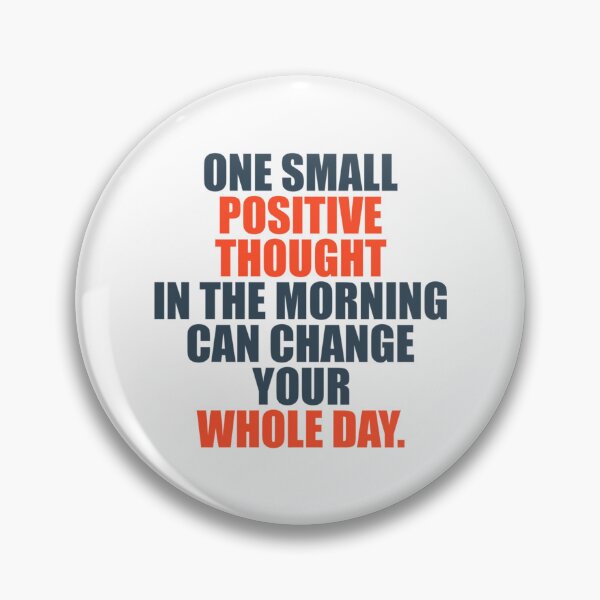 Item preview, One Small Positive Thought In The Morning Can Change Your Whole Day  CHUA UP designed and sold by Pelletier91.