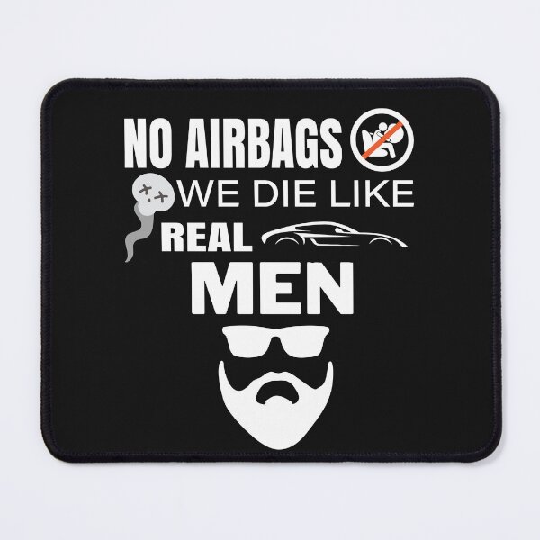 Item preview, No AIrbags We Die Like Real Men Design designed and sold by RepublicOfFire.
