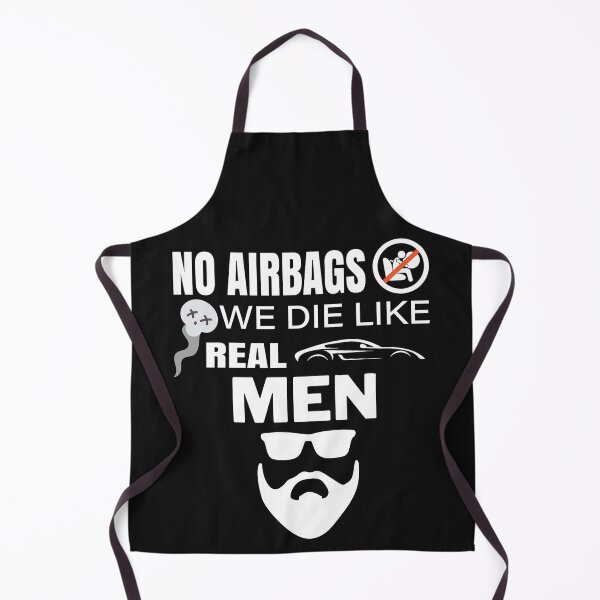 Item preview, No AIrbags We Die Like Real Men Design designed and sold by RepublicOfFire.